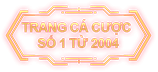 TRANG CASINO SỐ 1 TỪ 2004